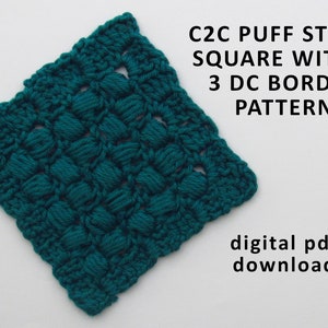 May include: A teal blue crochet square with a puffy stitch pattern and a 3 double crochet border. The text "C2C Puff Stitch Square with a 3 DC Border Pattern" and "digital pdf download" is visible below the square.