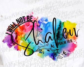 I Will No Be Shaken, Psalm 16:8, Bible Verse Png, Religious Png, Scripture Png, Watercolor Png, Colorful Png, Christian Png, Sublimation Png
