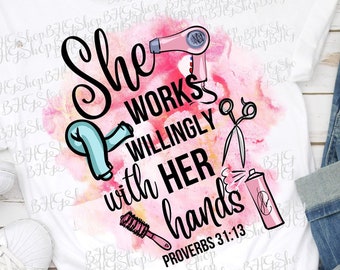 She Works Willingly With Her Hands, Proverbs 31:13, Hair Dresser Png, Christian Png, Bible Verse Png, Scripture Png, Religious Png