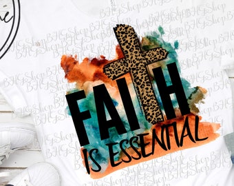 Cheetah Png, Faith Is Essential, Scripture png, Religious Png, Faith sublimation, Christian Png, Sublimation Png, Watercolor Sublimation Png