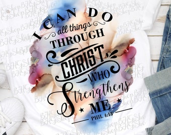 I Can Do All Things Through Christ,  Christian Png, Sublimation Designs, Watercolor Png, Motivational Png, Scripture Png, Bible Verse Png