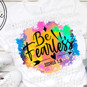Be Fearless, Joshua 1:9, Christian Png, Sublimation Designs, Bible Verse Png, Scripture Png, Religious Png, Christian Gift, Watercolor Png