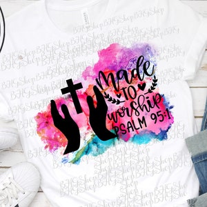 Christian Sublimation Design, Made To Worship, Psalm 95:1, Bible Verse Png, Religious Png, Scripture Png, Christian Png, Sublimation Design