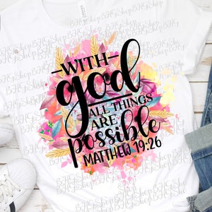 Christian Sublimation, God Png, With God All Things Are Possible, Matthew 19:26, Bible Verse Png, Religious Png, Scripture Png, T-shirt Png