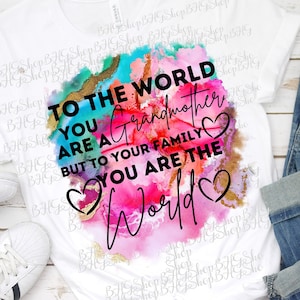 To The World You Are A Grandmother, Sublimation Designs, Png For Sublimation, Mothers Day Png, Mom Png, Grandmother Sublimation, Grandma Png image 1