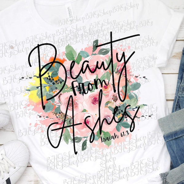 Beauty From Ashes, Isaiah 61:3, Bible Verse Png, Christian Png, Flower Sublimation, Religious Png, Sublimation Design, Scripture Png