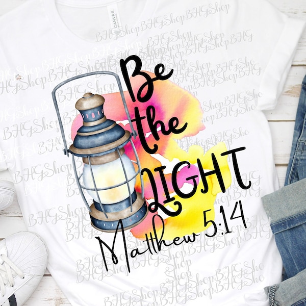 Be The Light Png, Matthew 5 14 Png, Christian Png, Religious Png, Christian Sublimation Png, Scripture Png, Bible Verse Png, Sublimation Png