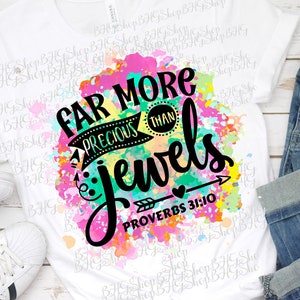Far More Precious Than Jewels, Proverbs 31:10, Christian Png, Bible Verse Png, Sublimation Designs, Religious Png, Scripture Png, Bible Png