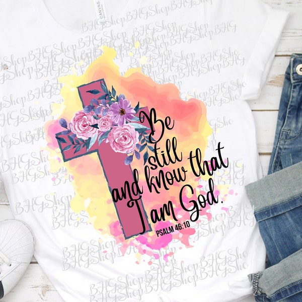 Be Still And Know, That I Am God, Psalm 46:10, Bible Verse Png, Scripture Png, Religious Png, Cross Png, Watercolor Design, Christian Png