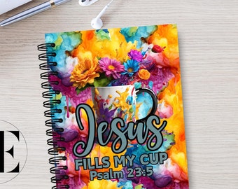 Jesus Fills My Cup. Psalm 23:5 Christian Bible Verses Journal Covers PNG Design Sublimation - Planner Cover Notebook Cover