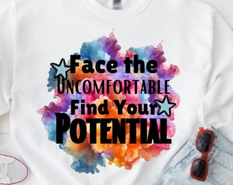 Face The Uncomfortable Find Your Potential, Motivational Png, Inspiration Png, Sublimation Design, Positive Png Shirt Design, Colorful Png