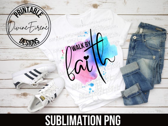 Walk By Faith, Religious Png, Faith Png, Christian Png, Scripture Png, Sublimation Designs, Bible Verse Png, Watercolor Designs, Cross Png