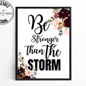 Be Stronger Than The Storm, Motivational Wall Art Print, Positive Prints, Inspirational Print, 8x10 Printable Quote, Trendy Wall Art
