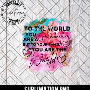 To The World You Are A Grandmother, Sublimation Designs, Png For Sublimation, Mothers Day Png, Mom Png, Grandmother Sublimation, Grandma Png image 2