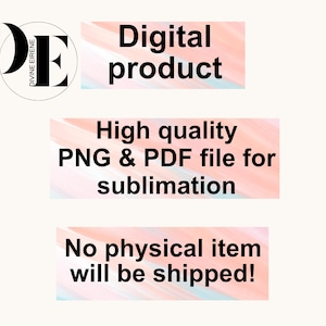May include: Digital product announcement with pink and blue background. Text reads: "Digital product", "High quality PNG & PDF file for sublimation", and "No physical item will be shipped!"