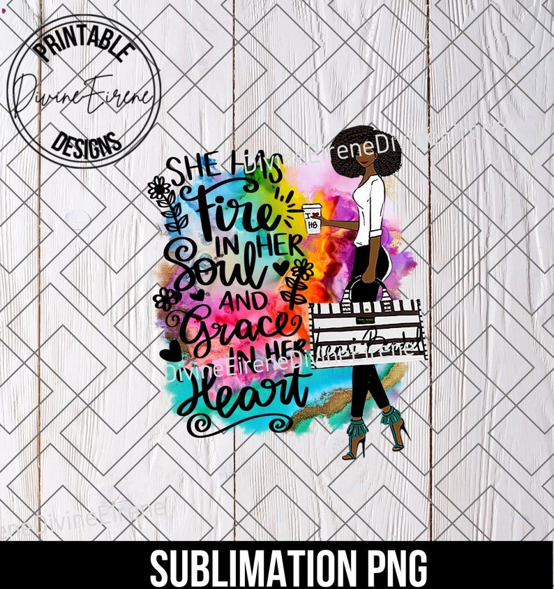 May include: A colourful watercolour background with a black woman holding a coffee cup and a tote bag. The text "She has fire in her soul and grace in her heart" is written in a stylised font.