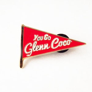 You Go Glenn Coco Enamel Lapel Pin - Mean Girls - Red Pennant Flag - Cute Gift For Best Friend - Valentine Day Gift - Funny Meme Present