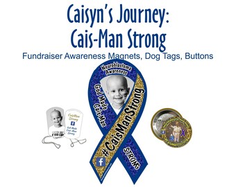 May include: Blue ribbon with gold glitter and the text "#CaisMan Strong" and "God Made Cais-Man" with a photo of a young boy. The ribbon is a symbol of awareness for neuroblastoma. The image also shows a dog tag and a button with the same design.