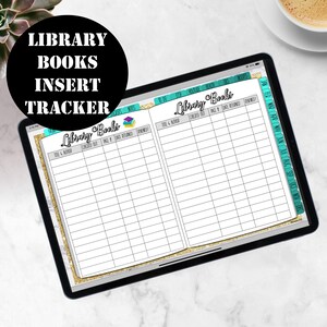 May include: A digital tablet displaying a printable library book tracker. The tracker has columns for title and author, checked out, page number, date returned, and renewed. The tracker is designed to be used as an insert for a planner or journal.
