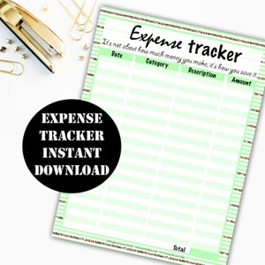 May include: A printable expense tracker with a green background and gold glitter accents. The tracker has columns for date, category, description, and amount. The text "It's not about how much money you make, it's how you save it." is at the top of the page.