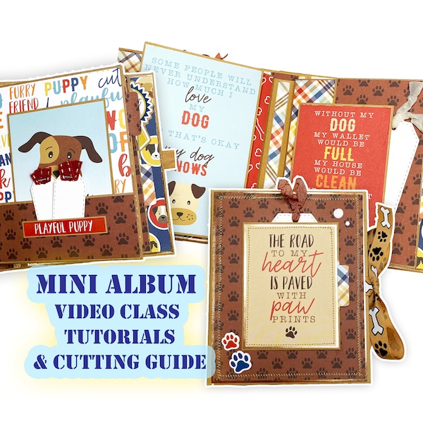 Dog Mini Album Tutorial PDF including the Video Class Tutorial and Cutting Guide, Mini Album Tutorial, Mini Album Design, Scrapbook Tutorial