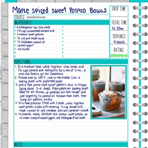 May include: A recipe planner page with a handwritten recipe for maple spiced sweet potato bowls. The recipe includes ingredients such as chia seeds, almond milk, sweet potatoes, maple syrup, coconut oil, coconut yogurt, and nut butter. The recipe also includes instructions and a rating section with five stars.