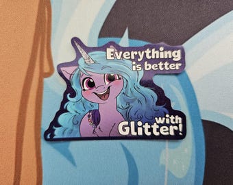 Everything is better with glitter Izzy glitter sticker MLP 2.5" waterproof vinyl