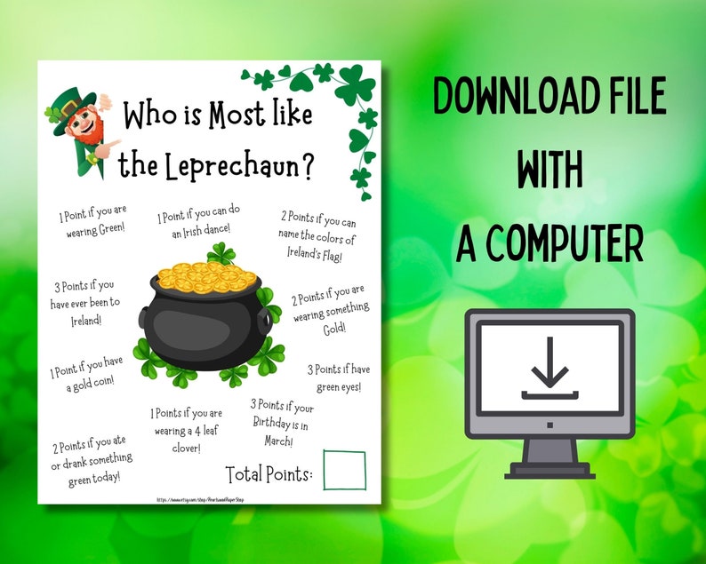 May include: Printable St. Patrick's Day game for a party or classroom activity.  The game asks "Who is Most Like the Leprechaun?" and lists several questions with points assigned to each answer.  The game includes a section to total the points.