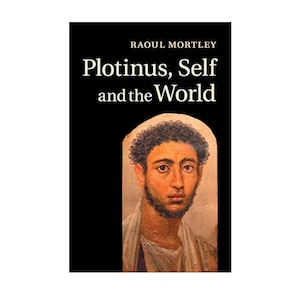 May include: Book cover for "Plotinus, Self and the World" by Raoul Mortley. The cover displays a portrait of a man with dark, curly hair and a beard, set against a black backdrop.