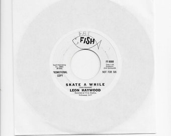 45 rpm - Leon Haywood - Promo - Skate A While / Sweet Sixteen - Fat Fish 8008 - (A64)