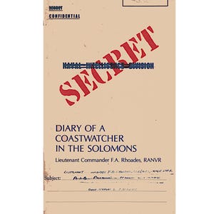 May include: A vintage document with the words "SECRET" and "CONFIDENTIAL" printed on it. The document is titled "DIARY OF A COASTWATCHER IN THE SOLOMONS" and includes the name of Lieutenant Commander F.A. Rhoades.
