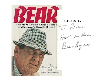 SIGNED - Bear: The Hard Life and Good Times of Alabama's Coach Bryant - Hardcover – by Paul W. (Bear) Bryant and John Underwood (1746TOB)