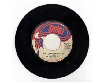 45 rpm - Freddie Scott - Am I Grooving You / Never You Mind -Shout S-212