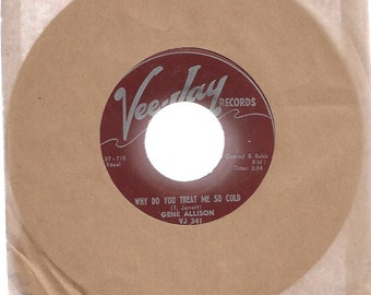 45 rpm - Gene Allison - Why Do You Treat Me So Cold / Oh Yea I'm In Love -Vee Jay 341