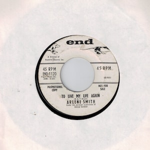 45 rpm - Arlene Smith - To Live My Life Again / Mon Cherie Au Revoir - Promo End 1120