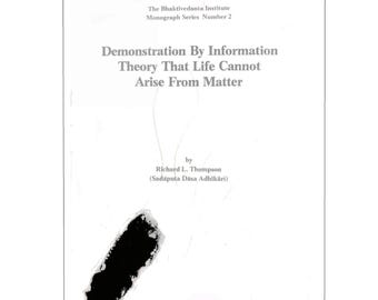 c1977 - Demonstration By Information Theory That Life Cannot Arise From Matter Bhaktivedanta Institute  Monograph Series by Richard Thompson