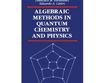 Algebraic Methods in Quantum Chemistry and Physics (Mathematical Chemistry) by Fernandez and Castro - Hardback - ISBN  9780849382925