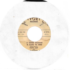 45 rpm - RARE - Poppy Hop - A Good Woman Is hard To Find / I Met A Strange Woman  - Ivory 133