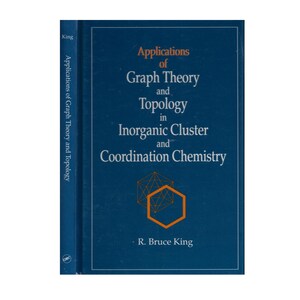 Puede incluir: Un libro de tapa dura titulado "Applications of Graph Theory and Topology in Inorganic Cluster and Coordination Chemistry" de R. Bruce King. La portada es azul oscuro con texto y formas geométricas en naranja y blanco.