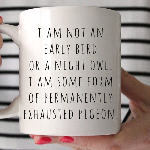 Funny Mugs, Mothers Day, I am not an early bird or a night owl, Mom mugs, Funny Quote Mug, Wife Gift, Cute Mug, Baby Shower Gift Mommy Mug
