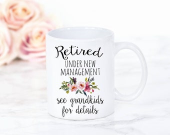 Retired Under New Management, Funny Grandma Mug, Retirement Mug, Gift for Grandma, Grandparents Mug, grandparents, grandmother mug