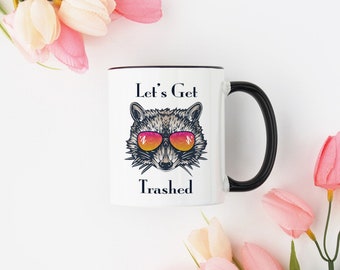 Let's Get Trashed Funny Mug, Raccoon, Funny Quote Mug, Friend Gift, Cute Mug, Office Cup, Animal Mugs, Puns, Gift Exchange