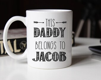 This Daddy Belongs To, Dad Mug, Personalized Dad Mug, Fathers Day, Daddy Gift, Gift For Husband, Funny Dad Mug, New Dad Gift, Custom Dad Mug