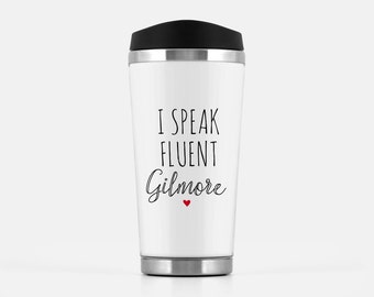 I Speak Fluent Gilmore, Gilmore Girls Travel Mug, Funny Mugs, Best Friend Mug, Sister Mug, Sister Gift, Mother daughter gift