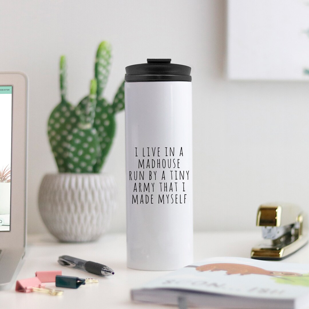 Travel Mugs Funny Mugs I Live in a Madhouse Mug Mom Mugs Etsy