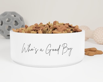 Who's A Good Boy Girl Ceramic Dog Bowl Pet Bowl Good Boy Dog Dish Cute Dog Lover Gift
