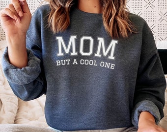 Cool Mom Sweatshirt Mom Sweatshirt Mama Sweatshirt, Mothers Day Gift Funny Mom Shirt Gift for Mom