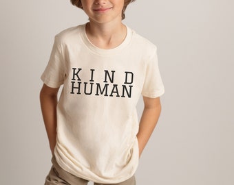 Kind Human Kids Tshirt, Kind Human Shirt, Cool Kids Shirt, Positive Message Kid Shirt