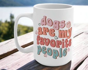 Dog Mom Mug Funny Dog Mom Mug Dogs Are My Favorite People Mug Dog Mom Cup Dog Mom Mothers Day Dog Mom Gift New Dog Gift New Dog Mom Gift