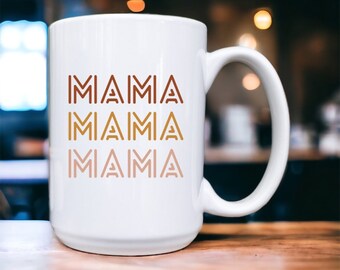 Mama Mug, 15oz Mug, Mom Mug, Mommy Mug, Mother Mug, Mom Gift, Mothers Day Gift, Gift for Mom